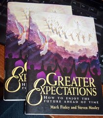 Greater Expectations: How to Enjoy the Future Ahead of Time