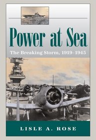 POWER AT SEA, VOLUME 2: THE BREAKING STORM, 1919-1945