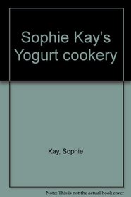 Sophie Kay's Yogurt cookery