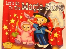 Let's Go To The Magic Show