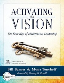 Activating the Vision: The Four Keys of Mathematics Leadership (From Team Leaders to Teachers)