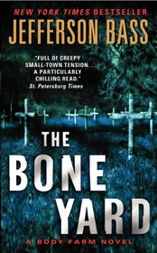 The Bone Yard (Body Farm, Bk 6)