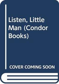 Listen, Little Man (Condor Books)