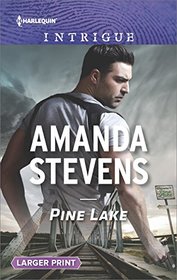 Pine Lake (Harlequin Intrigue, No 1738) (Larger Print)