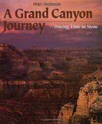 Grand Canyon Journey: Tracing Time in Stone (First Book)