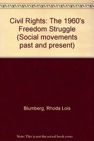 Civil Rights: The 1960's Freedom Struggle (Social movements past and present)