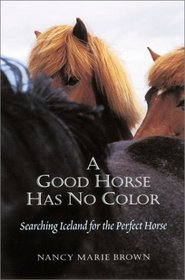 A Good Horse Has No Color: Searching Iceland for the Perfect Horse