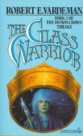 The Glass Warrior (Demon Crown Trilogy, Book 1)