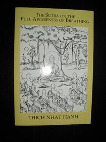 The Sutra on the Full Awareness of Breathing: With Commentary by Thich Nhat Hanh