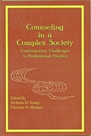 Counseling in a Complex Society: Contemporary Challenges to Professional Practice