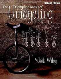 The Complete Book of Unicycling: Second Edition
