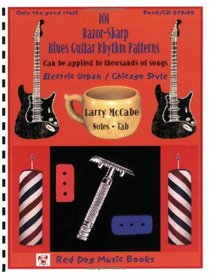 101 Razor-Sharp Blues Guitar Rhythm Patterns in the Electric Urban / Chicago Style (Book and CD) (Red Dog Music Books Razor-Sharp Blues Guitar Series)