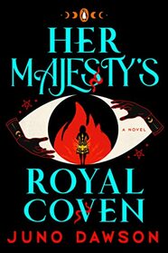 Her Majesty's Royal Coven (Her Majesty's Royal Coven, Bk 1)