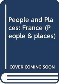 People and Places: France (People & Places)