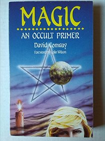 Magic: An Occult Primer