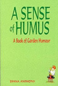 A Sense of Humus: A Bedside Book of Garden Humour