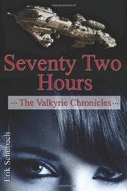 The Valkyrie Chronicles: Seventy Two Hours (Volume 4)