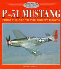 P-51 Mustang: From the RAF to the Mighty Eighth (Osprey Colour Classics 1)