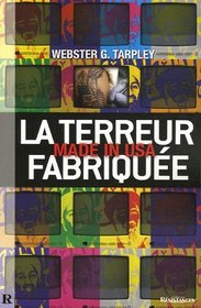 La Terreur Fabrique, Made in USA: 11 Septembre, le mythe du XXIe sicle (French Edition)