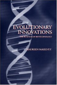 Evolutionary Innovations: The Business of Biotechnology