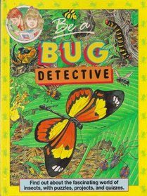 Be A Nature Detective: Be a Bug Detective (Nature Detective Series)