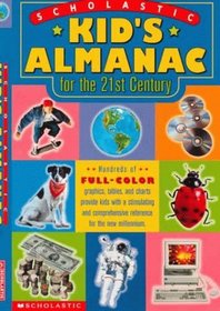 Scholastic Kid's Almanac for the 21st Century