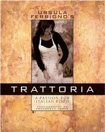 Ursula Ferrigno's Trattoria: The Passion for Italian Food
