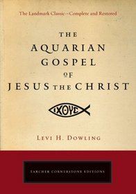 The Aquarian Gospel of Jesus the Christ (Tarcher Cornerstone Editions)