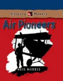 Air Pioneers (History Makers)