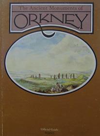 The Ancient Monuments of Orkney