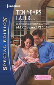 Ten Years Later... (Matchmaking Mamas, Bk 10) (Harlequin Special Edition, No 2252)