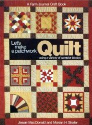 Let's Make a Patchwork Quilt : Using a Variety of Sampler Blocks (Farm Journal Craft Books)