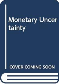 Monetary Uncertainty
