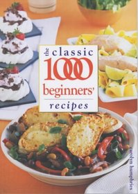 Classic 1000 Beginners Recipes (Classic Recipes)