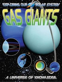 Gas Giants: Huge Far Off Worlds (Exploring Our Solar System)