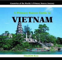 Vitenam: a Primary Source Guide to (Countries of the World : a Primary Source Journey)