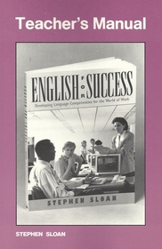 English for Success: Developing Language Competencies for the World of Work: Intermediate Through Advanced