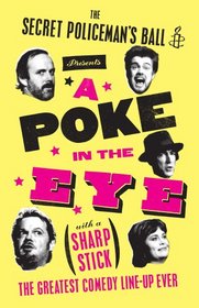 The Secret Policeman's Ball Presents: A Poke in the Eye (With a Sharp Stick): The Greatest Comedy Line-up Ever