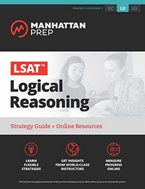 LSAT Logical Reasoning: Strategy Guide + Online Tracker (Manhattan Prep LSAT Strategy Guides)