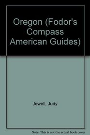 Compass American Guides: Oregon (Fodor's Compass American Guides)