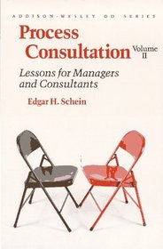 Process Consultation, Volume 2: Lessons for Managers and Consultants