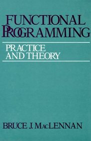 Functional Programming : Practice and Theory
