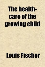 The health-care of the growing child