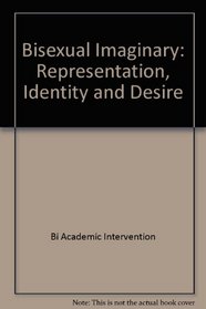 Bisexual Imaginary: Representation, Identity and Desire