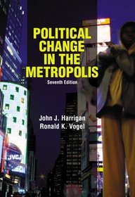 Political Change in the Metropolis, Seventh Edition