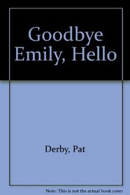 Goodbye Emily, Hello