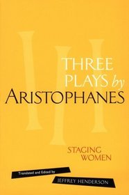 Three Plays by Aristophanes: Staging Women (The New Classical Canon)