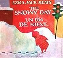 The Snowy Day / Un Dia de Nieve (Bilingual: Spanish/English)