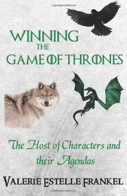 Winning the Game of Thrones: The Host of Characters and their Agendas