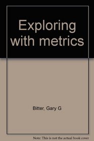 Exploring with metrics